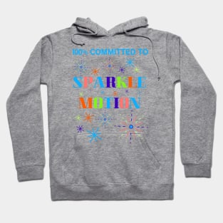 100% Committed to Sparkle Motion Hoodie